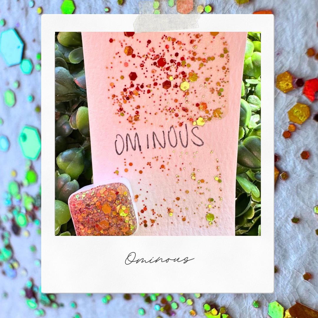 Ominous | Handmade Watercolors | Handmade Paint | Watercolors | Watercolor Glitter | Handmade Cards | Calligraphy | Lettering