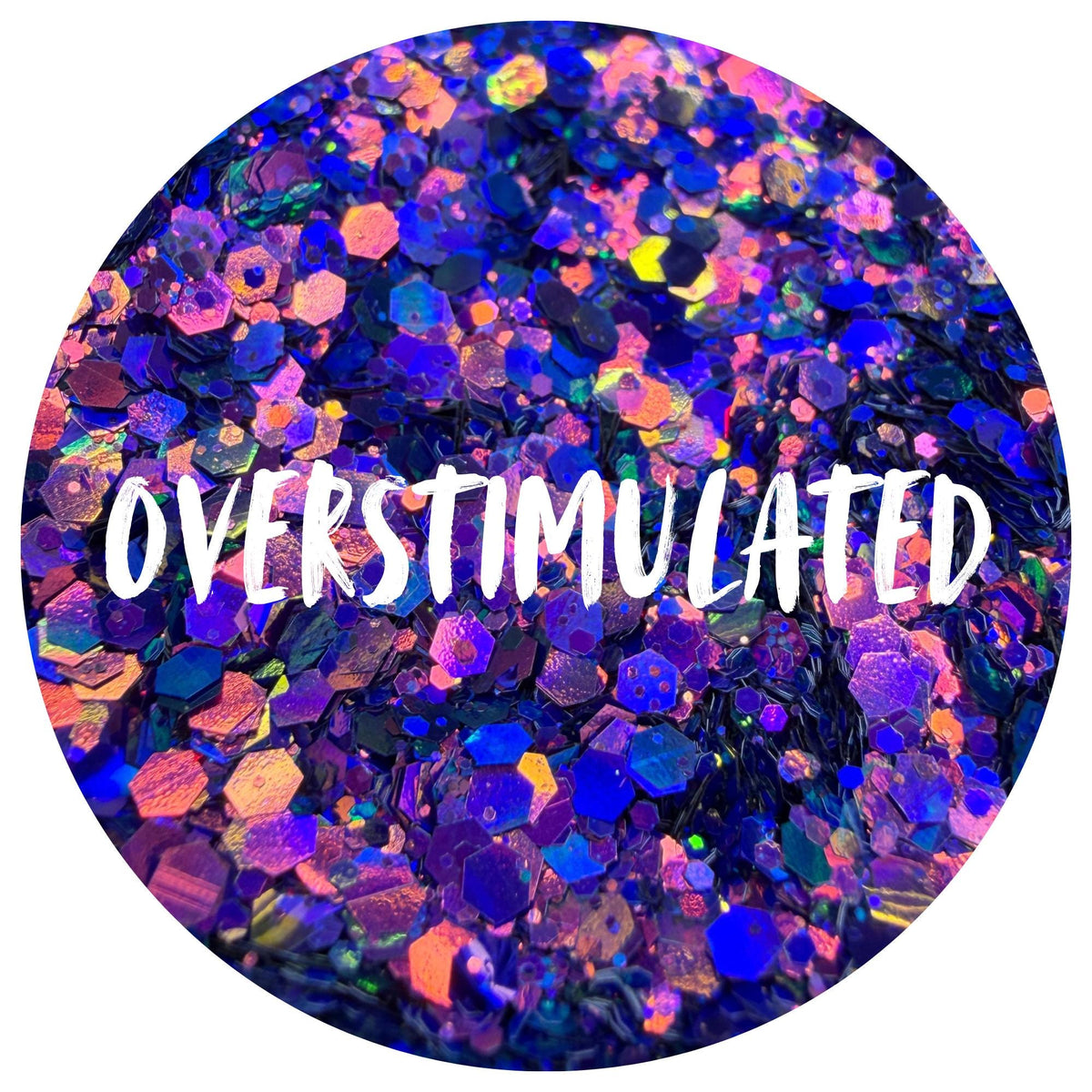 Overstimulated | Handmade Custom Glitter Mix | Fine, Chunky, Holographic & Specialty Glitter | Craft Glitter | .5 oz, 1 oz, 2 oz