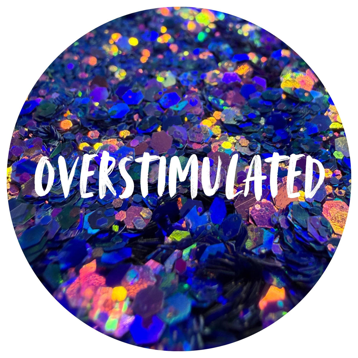 Overstimulated | Handmade Custom Glitter Mix | Fine, Chunky, Holographic & Specialty Glitter | Craft Glitter | .5 oz, 1 oz, 2 oz